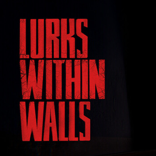 Lurks Within Walls Art